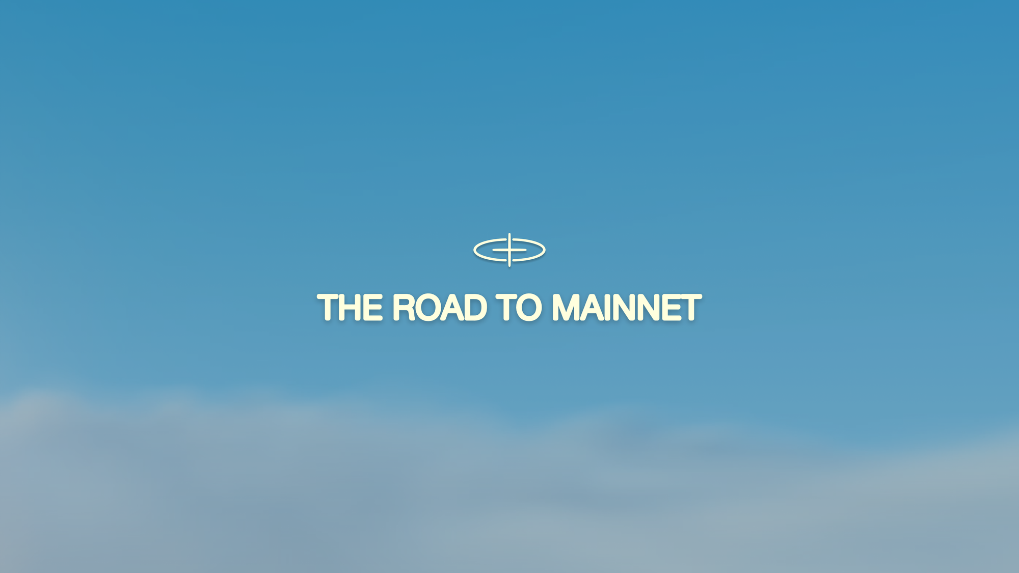 The Road to Mainnet