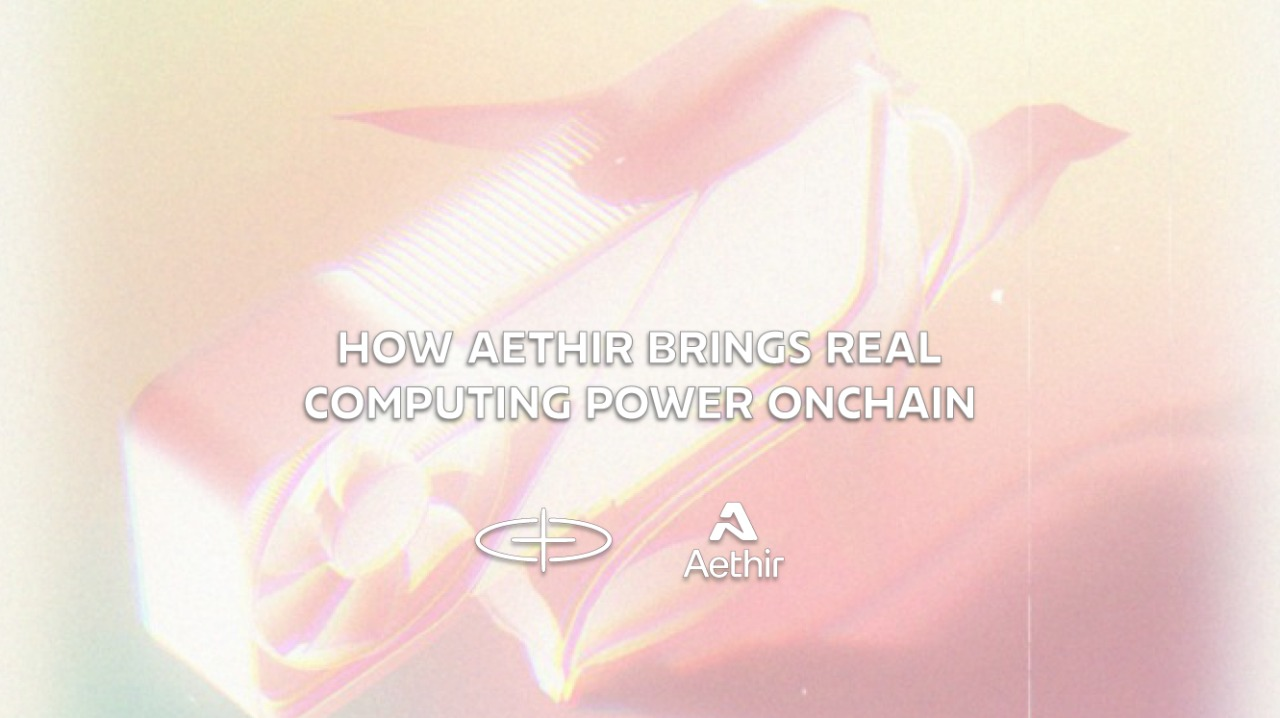 How Sophon and Aethir Bring Real Computing Power Onchain